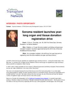 INTERVIEW / PHOTO OPPORTUNITY Contact: Ayanna Anderson, CTDN Community Development Liaison, Sonoma resident launches yearlong organ and tissue donation registration drive Event: 5:30 p.m. Thursday, Jan. 28,