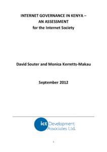 INTERNET GOVERNANCE IN KENYA – AN ASSESSMENT for the Internet Society David Souter and Monica Kerretts-Makau