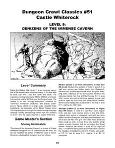 Dungeon Crawl Classics #51 Castle Whiterock LEVEL 9: DENIZENS OF THE IMMENSE CAVERN  Level Summary