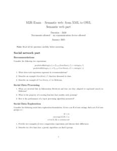 M2R Exam – Semantic web: from XML to OWL Semantic web part Duration : 2h30 Documents allowed – no communication device allowed January 2015 Note: Read all the questions carefully before answering.