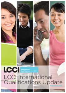 LCCI International Qualiﬁcations Update February 2011 LCCI INTERNATIONAL QUALIFICATIONS UPDATE | FEBRUARY 2011