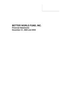 BETTER WORLD FUND, INC. Financial Statements December 31, 2004 and 2003 BETTER WORLD FUND, INC. Index