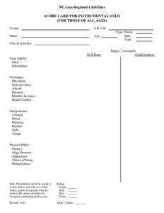 NE Area Regional Club Days SCORE CARD FOR INSTRUMENTAL SOLO (FOR THOSE OF ALL AGES) County __________________________________________ Name