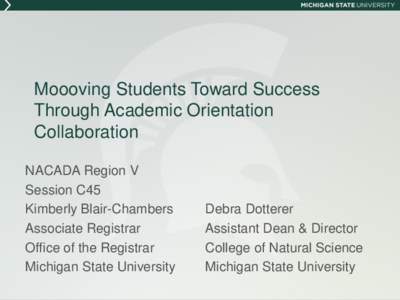 Moooving Students Toward Success Through Academic Orientation Collaboration NACADA Region V Session C45 Kimberly Blair-Chambers