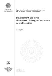 Digital Comprehensive Summaries of Uppsala Dissertations from the Faculty of Science and Technology 1382 Development and threedimensional histology of vertebrate dermal fin spines ANNA JERVE