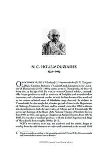 N. C. HOURMOUZIADES 1930–2013 O  n october 19, 2013, N(icolaos) C. Hourmouziades (Ν. Χ. Χουρμουζιάδης),1 Emeritus Professor of Ancient Greek Literature in the University of Thessaloniki (1971–1988), pa