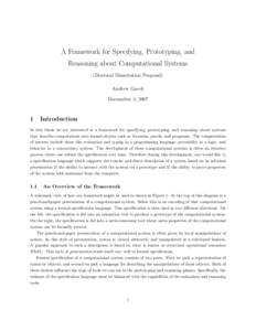 A Framework for Specifying, Prototyping, and Reasoning about Computational Systems (Doctoral Dissertation Proposal) Andrew Gacek Decemeber 3, 2007