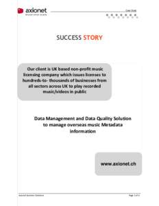 Case Study  SUCCESS STORY Our client is UK based non-profit music licensing company which issues licenses to
