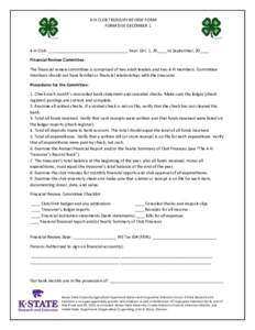 4-H CLUB TREASURY REVIEW FORM FORM DUE DECEMBER 1 4-H Club: ___________________________________ Year: Oct. 1, 20____ to September, 20____ Financial Review Committee: The financial review committee is comprised of two adu