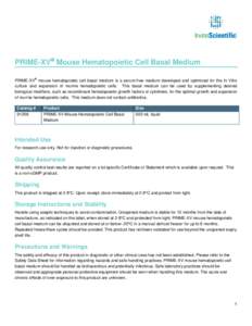 PRIME-XV Mouse Hematopoietic Cell Basal Medium PRIME-XV® mouse hematopoietic cell basal medium is a serum-free medium developed and optimized for the In Vitro culture and expansion of murine hematopoietic cells. This