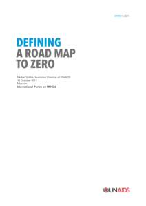 speech | 2011  Defining a road map to zero Michel Sidibé, Executive Director of UNAIDS