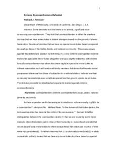 1 Extreme Cosmopolitanisms Defended Richard J. Arneson* Department of Philosophy, University of California, San Diego, U.S.A. Abstract: Some theorists hold that there is no serious, significant issue concerning cosmopoli