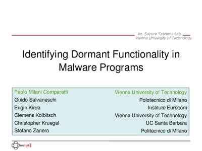 Int. Secure Systems Lab Vienna University of Technology Identifying Dormant Functionality in Malware Programs Paolo Milani Comparetti