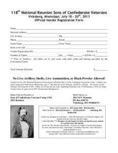 118th National Reunion Sons of Confederate Veterans Vicksburg, Mississippi, July 18 - 20th, 2013 Official Vendor Registration Form Name Personal Address City & State