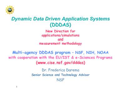 Dynamic Data Driven Application Systems (DDDAS) New Direction for applications/simulations and measurement methodology