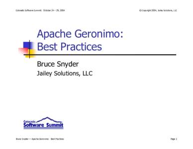 Colorado Software Summit: October 24 – 29, 2004  © Copyright 2004, Jailey Solutions, LLC Apache Geronimo: Best Practices
