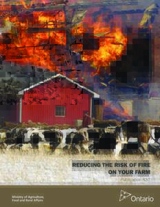 Reducing the Risk of fiRe on YouR faRm Publication 837 REDUCING THE RISK OF FIRE ON YOUR FARM
