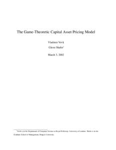 The Game-Theoretic Capital Asset Pricing Model Vladimir Vovk Glenn Shafer∗ March 3, 2002  ∗ Vovk