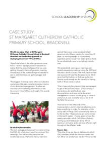 CASE STUDY: ST MARGARET CLITHEROW CATHOLIC PRIMARY SCHOOL, BRACKNELL Mireille Lovejoy, Chair at St Margaret Clitherow Catholic Primary School in Bracknell describes her leadership approach to