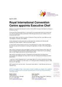 April 16, 2013  Royal International Convention Centre appoints Executive Chef Brisbane’s new Royal International Convention Centre (RICC) has appointed Sean Cummings as its Executive Chef.