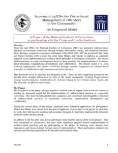 Implementing Effective Correctional Management of Offenders in the Community: An Integrated Model A Project of the National Institute of Corrections in partnership with the Crime and Justice Institute