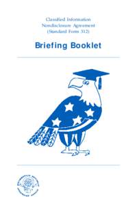 Classified Information Nondisclosure Agreement (Standard Form 312) Briefing Booklet