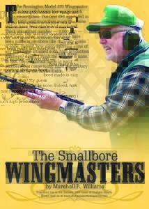 T  he Remington Model 870 Wingmaster is too well-known to require much description. The first 870 appeared in 1950, and since then more than nine
