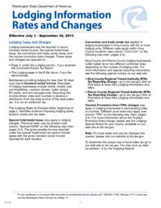 Washington State Department of Revenue 	  Lodging Information Rates and Changes Effective July 1 - September 30, 2013 Lodging Taxes and Charges