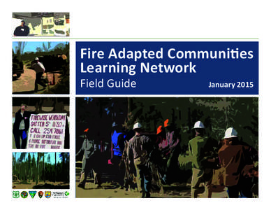 Fire Adapted Communities Learning Network Field Guide January 2015