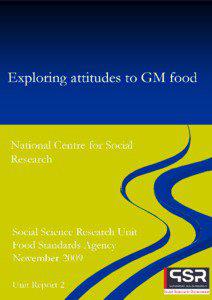 Exploring attitudes to GM food Final Report Authors: Ruth Sheldon, Nicola Cleghorn, Clarissa Penfold, Ashley
