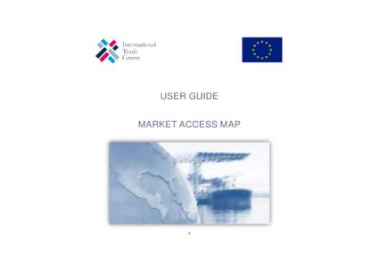 USER GUIDE MARKET ACCESS MAP 1  IMPROVING TRANSPARENCY IN INTERNATIONAL TRADE AND MARKET ACCESS