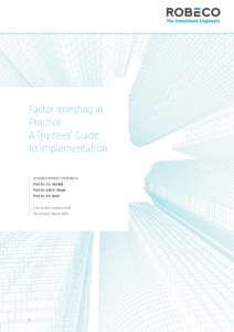 Factor Investing in Practice: A Trustees’ Guide to Implementation RESEARCH REPORT FOR ROBECO Prof. Dr. C.G. Koedijk