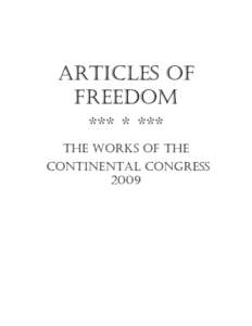 ARTICLES OF FREEDOM *** * *** The works of the continental congress 2009