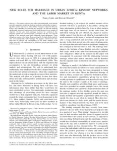 NEW ROLES FOR MARRIAGE IN URBAN AFRICA: KINSHIP NETWORKS AND THE LABOR MARKET IN KENYA Nancy Luke and Kaivan Munshi* Abstract.—This paper explores new roles that traditionally rural kinship networks organized around th