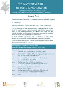 MY WAY FORWARD – BEYOND A PhD DEGREE A JOINT EVENT OF THE SSPH+ PhD PROGRAM AND THE PhD PLATFORM FOR HEALTH SCIENCES (UNIVERSITY OF BASEL)  Career Day