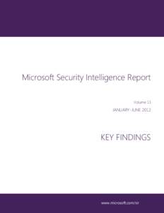 Microsoft Security Intelligence Report Volume 13 JANUARY-JUNE[removed]KEY FINDINGS