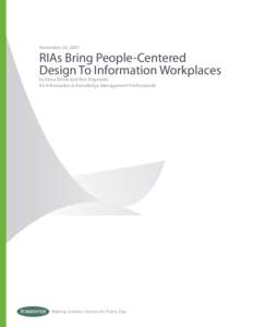 November 26, 2007  RIAs Bring People-Centered Design To Information Workplaces by Erica Driver and Ron Rogowski for Information & Knowledge Management Professionals