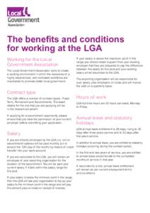 The benefits and conditions for working at the LGA Working for the Local Government Association The Local Government Association aims to create a working environment in which the resources of a