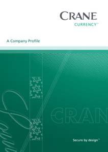 A Company Profile  Crane Currency A Company Profile  Crane Currency is a fully integrated banknote printer,