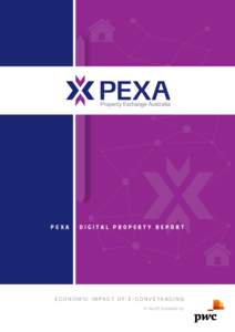 PEXA  DIGITAL PROPERTY REPORT E C O N O M I C I M PA C T O F E - C O N V E YA N C I N G A report prepared by