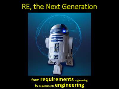 RE, the Next Generation  © 2018 Taraxacum BV, Kockengen  from requirements engineering