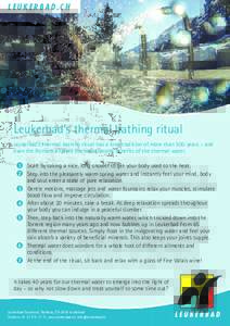 LEUKERBAD.CH  Leukerbad’s thermal bathing ritual Leukerbad’s thermal bathing ritual has a long tradition of more than 500 years – and even the Romans enjoyed the many health benefits of the thermal water. 1 Start b