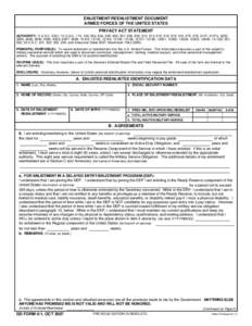 ENLISTMENT/REENLISTMENT DOCUMENT ARMED FORCES OF THE UNITED STATES PRIVACY ACT STATEMENT AUTHORITY: 5 U.S.C. 3331; 10 U.S.C. 113, 136, 502, 504, 505, 506, 507, 508, 509, 510, 513, 515, 516, 518, 519, 972, 978, 2107, 2107