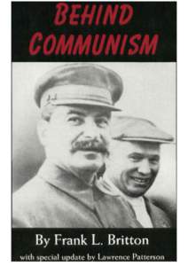 Behind COMMUNISM circa 1953 By Frank L. Britton with special 1994 update by Lawrence Patterson