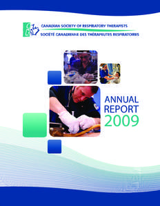 ANNUAL REPORT[removed]MISSION THE CSRT PROVIDES NATIONAL LEADERSHIP THROUGH ADVOCACY, SERVICE AND UNITY FOR RESPIRATORY THERAPISTS IN CANADA.