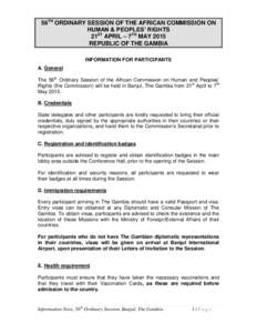 56TH ORDINARY SESSION OF THE AFRICAN COMMISSION ON HUMAN & PEOPLES’ RIGHTS 21ST APRIL – 7TH MAY 2015 REPUBLIC OF THE GAMBIA INFORMATION FOR PARTICIPANTS A. General
