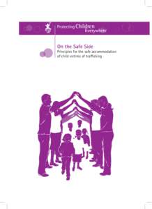 On the Safe Side  Principles for the safe accommodation of child victims of trafficking  ECPAT UK (End Child Prostitution, Child Pornography and the Trafficking of