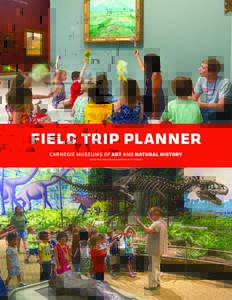 field trip planner two of the four carnegie museums of pittsburgh 1  This Is Your Toolkit