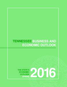 TENNESSEE BUSINESS AND ECONOMIC OUTLOOK THE STATE’S ECONOMIC OUTLOOK