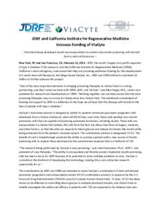 JDRF and California Institute for Regenerative Medicine Increase Funding of ViaCyte -- Treatment being developed would use encapsulation to protect new insulin-producing cells derived from a stem cell precursor -New York